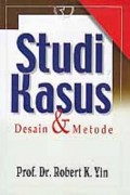 Studi Kasus: Desain dan Metode