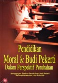 Pendidikan Moral dan Budi Pekerti dalam Perspektif Perubahan